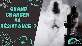Quand changer la résistance de sa cigarette électronique ? Quand la changer  ?