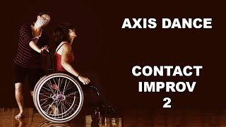 Axis Dance Contact Improv 2 - Watched Disabled and Able-Bodied Dancers Interact With Each Other