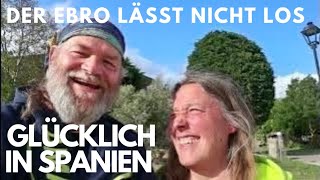 UNFASSBAR SCHÖN der EBRO lässt uns nicht los