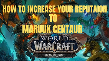 How to Increase your Reputation / Renown Level To Maruuk Centaur? Dragonflight World of Warcraft