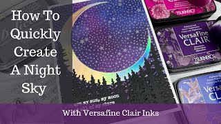 How To Quickly Create A Night Sky With Versafine Clair Inks