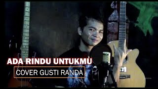 Download Lagu ADA RINDU UNTUKMU - PANCE PONDANG  (COVER GUSTI RANDA)