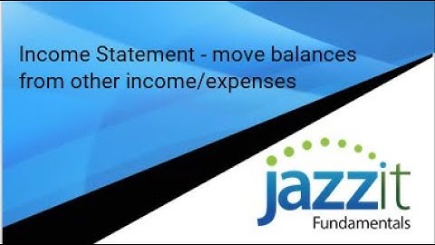 Income Statement - moving balances from other income/expenses