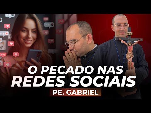 O PECADO NAS REDES SOCIAIS | Pe. Gabriel Vila Verde