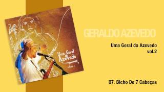 Geraldo Azevedo: Bicho de 7 Cabeças | Uma Geral do Azevedo (áudio oficial)