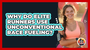 Why Do Elite Runners Use Unconventional Race Fueling? - All Sorts Of Running