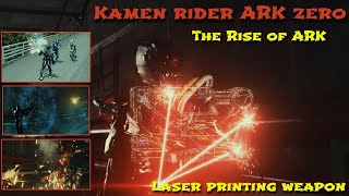 Kamen Rider Ark Zero | 我是方舟假面騎士 | Laser Printing Weapon | 镭射打印武器