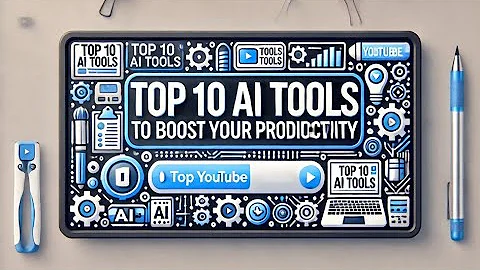 Top 10 AI Tools to Boost Your Productivity