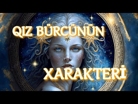 QIZ BÜRCÜNÜN XARAKTERİ. 23 avqust - 22 sentyabr tarixlərində doğulan insanlar.