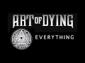 Art of Dying - Everything (Audio Stream)