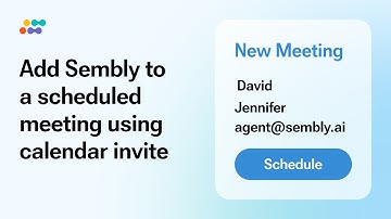 Add Sembly to a scheduled meeting using calendar invite