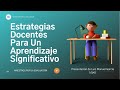 ESTRATEGIAS DOCENTES PARA UN APRENDIZAJE SIGNIFICATIVO