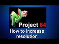 Project64 How to increase the resolution