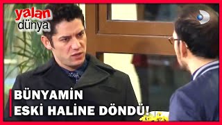 Bünyamin Eski Haline Döndü - Yalan Dünya 72.