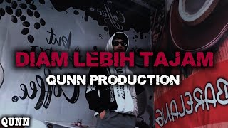 Diam Lebih Tajam  Qunn Production  S 