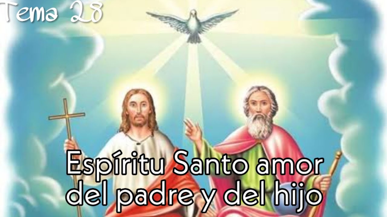 El Espíritu Santo, amor del Padre & y el hijo - YouTube