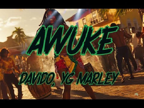 Awuke Davido Davido, YG Marley - Awuke (Lyrics) - YouTube