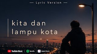 Kita Dan Lampu Kota - Lyric Version || Lirik Lagu Terbaru