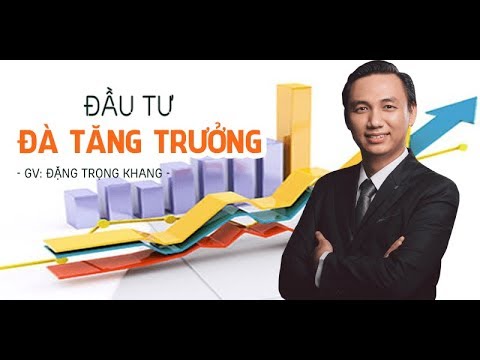 Video Đầu tư đà tăng trưởng - Đặng Trọng Khang - YouTube
