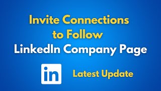 How to Invite Connections to Follow Your LinkedIn Company Page