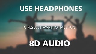 Cyndi Lauper - Girls Just Want To Have Fun | 8D AUDIO 🎧