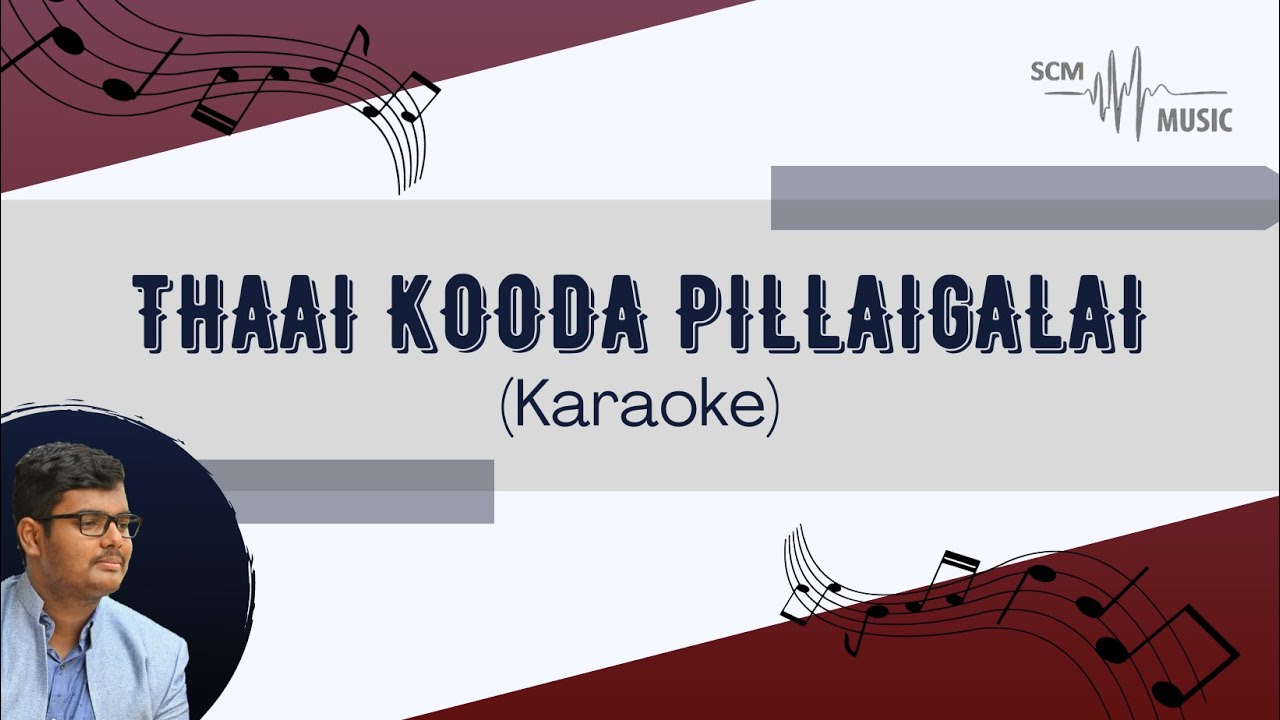 Thaai Kooda Pillaigalai – Tamil Christian Song (Karaoke)