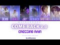 Crossing Rain Come Back 2 0 Color Coded Lyrics