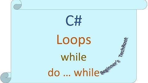 C# Loops - while and do...while