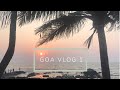 GOA VLOG WITH FRIENDS | Beaches, Saturday Night Bazaar | Tibetan Vlog