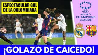 LINDA CAICEDO AND THE GOAL OF THE YEAR in REAL MADRID vs BARCELONA | Women's Champions League