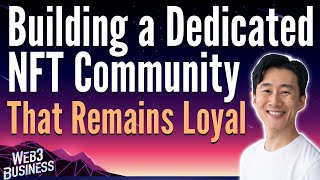 Building a Dedicated NFT Community That Remains Loyal