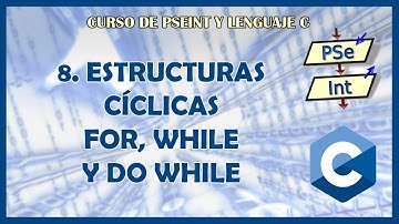 8. Estructuras cíclicas FOR, WHILE y DO WHILE