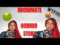 Storytime : COLLEGE ROOMMATE HORRER STORY + ACTUAL VIDEO FOOTAGE!!!