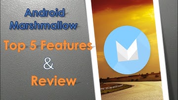 Top 5 Android Marshmallow Features!