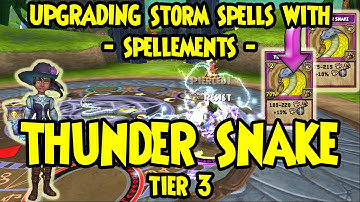 Wizard101: UPGRADING Storm SPELLS with SPELLEMENTS- 🌩️🐍THUNDER SNAKE to TIER 3
