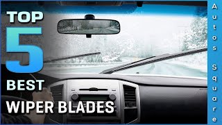 Top 5 Best Wiper Blades Review in 2026