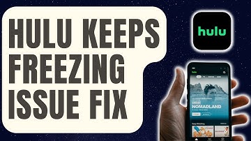 How To Fix Hulu Keeps Freezing On Android [Updated 2024]