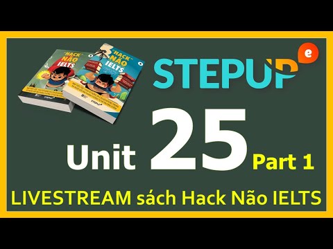 LIVESTREAM sách Hack Não IELTS Unit 25 Part 1 | 100+ thủ thuật hay cho bạn 1 hqdefault