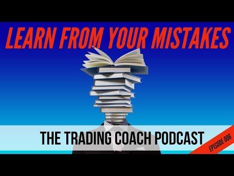 The Trading Coach Podcast 006 - Learn From Your Mistakes - 동영상