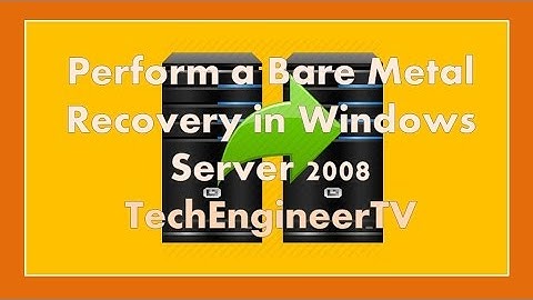 Perform a Bare Metal Recovery in Windows Server 2008