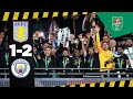 HIGHLIGHTS Aston Villa 1-2 Man City | Carabao Cup Final | Agüero, Rodri, Samatta