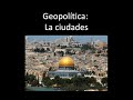 Geopolítica: Las ciudades