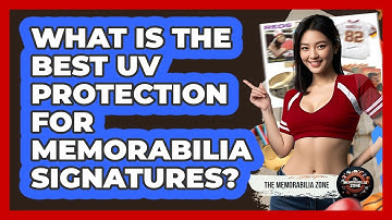What Is The Best UV Protection For Memorabilia Signatures? - The Memorabilia Zone