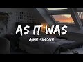 Capture de la vidéo Aime Simone - As It Was (Lyrics)