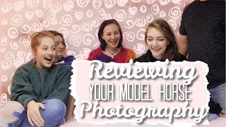 Reviewing Fans Model Horse Photography!  ⋮  feat. gibby & friends