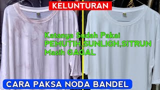 Cara Menghilangkan Noda Luntur Pada Baju PutihPAKSA NODA BANDEL