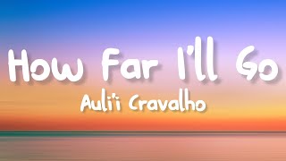 Video thumbnail of "Auli'i Cravalho - How Far I'll Go (Lyrics)"