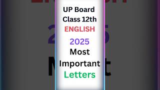 UP Board Class 12 English | Top 5 Most Important Letters for 2025 Exams 📩 | Score Full Marks!