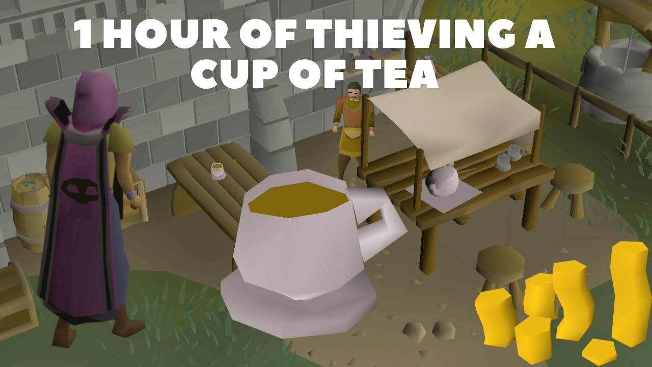 1 HOUR OF THIEVING A CUP OF TEA OSRS YouTube