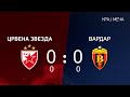 Crvena zvezda - Vardar 0:0, ceo meč